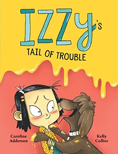 Izzy'S Tail Of Trouble (The Izzy).by Adderson, Caroline, Collier, Kelly New**