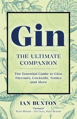 Gin: The Ultimate Companion, Ian Buxton, New, Paperback