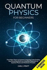 Quantum Physics for Beginners: From Wave Theory to Quantum Computing. Unders...