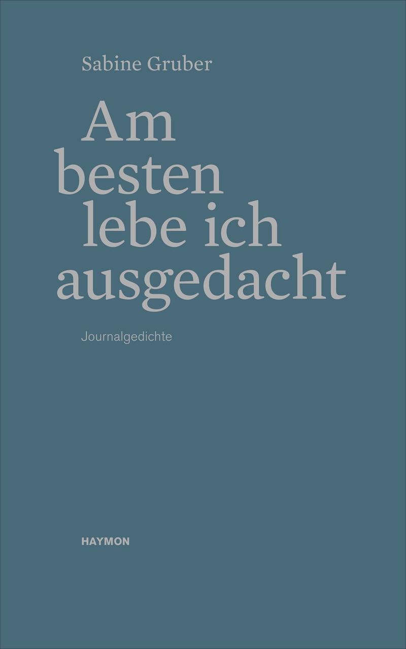 Thumbnail - Gruber Sabine. Am Besten Lebe Ich Ausgedacht. Taschenbuch