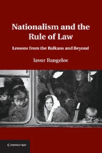 Nationalism and the Rule of Law Lessons from the Balkans and Beyond Rangelov