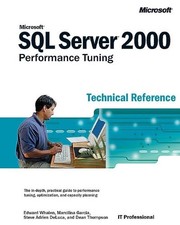 Microsoft  SQL Server 2000 TM Performance Tuning Technical Reference Pro-...
