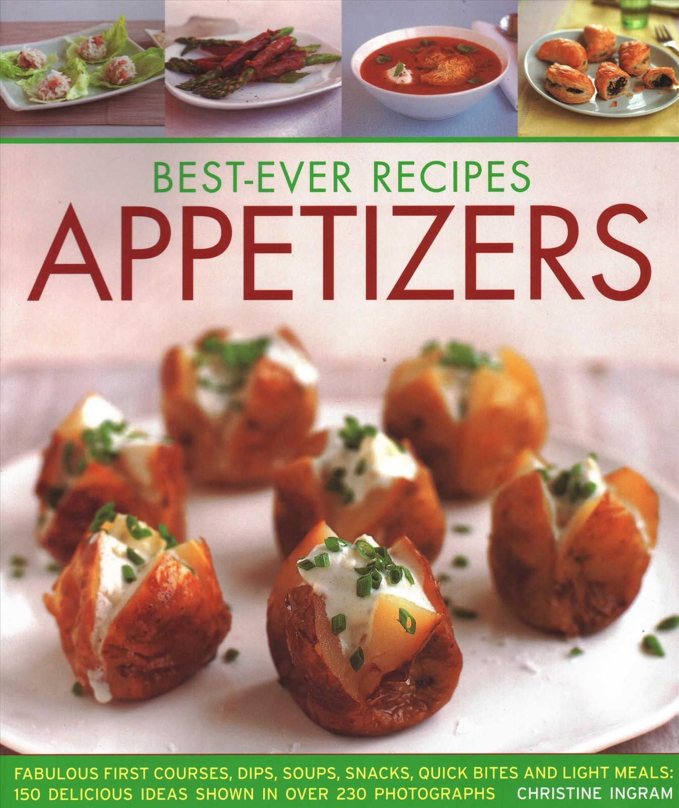 Best-Ever Appetizers, Finger Foods & Buffets by Christine Ingram