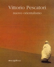 Vittorio Pescatori. Nuovo orientalismo - [Palazzo Reale]