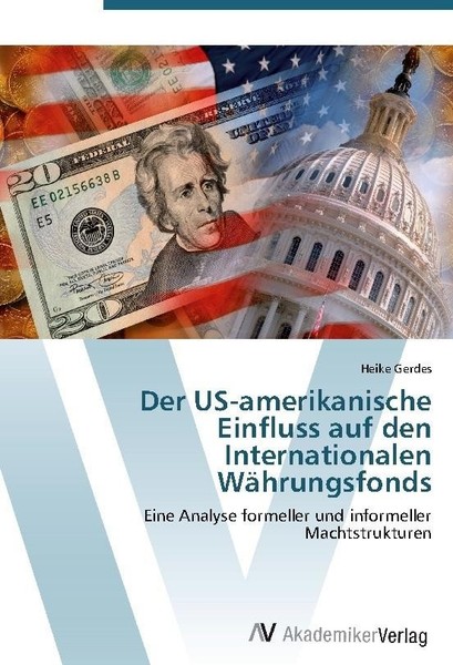 Der Us-Amerikanische Einfluss Auf Den Internationalen WäHrungsfonds Heike Gerdes-image