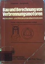 Bau und Berechnung von Verbrennungsmotoren: Hubkolben- u. Rotationskolbenmotoren
