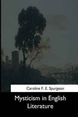 Mysticism in English Literature, Paperback by Spurgeon, Caroline F. E., Brand...