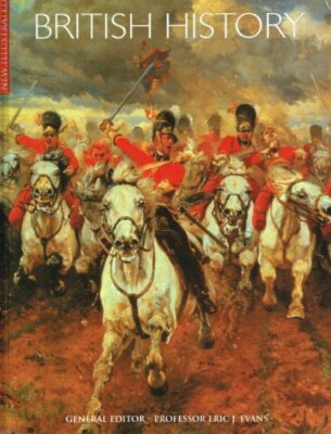 British History (Illustrated History) By Eric J. Evans. 97818445