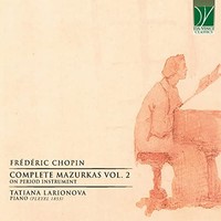 Tatiana Larionova - Chopin Complete Mazurkas Vol. 2 On Period Instrume - G3Z