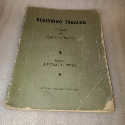 Beginning Tagalog J. Donald Bowen 1965 Language Course University of California