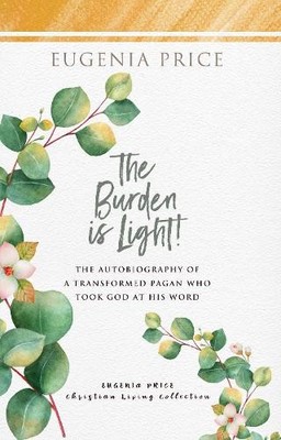 Eugenia Price The Burden is Light (Taschenbuch)