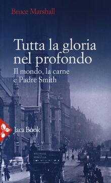 Tutta la gloria nel profondo. Il mondo, la carne e ... | Buch | Zustand sehr gut