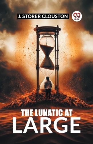 The Lunatic at Large (Edition2024) by J Storer Clouston - 9789363055971