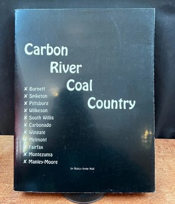 Carbon River Coal Country By Nancy Irene Hall PB 1980