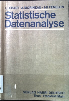 Statistische Datenanalyse : Methoden und Programme. Lebart, L., A. Morineau und 