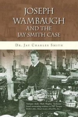 Jay Charles Smith Joseph Wambaugh and the Jay Smith Case (Gebundene Ausgabe)