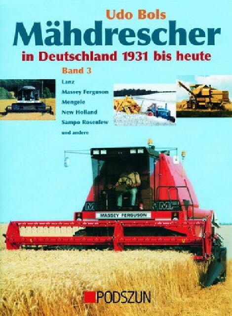 Mähdrescher In Deutschland Von 1932 Bis Heute Bd. 3 Udo Bols