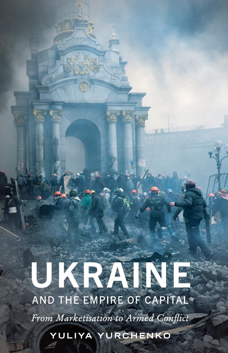 Thumbnail - Ukraine And The Empire Of Capital | Yuliya Yurchenko | Taschenbuch |