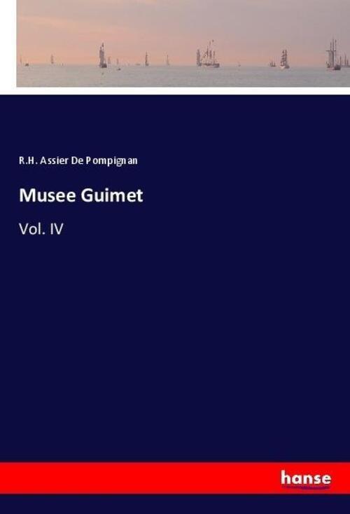 Thumbnail - Musee Guimet | Vol. Iv | R. H. Assier De Pompignan | Englisch |