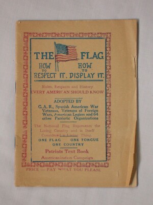 1925 THE FLAG HOW TO RESPECT & DISPLAY IT Patriots Text Book