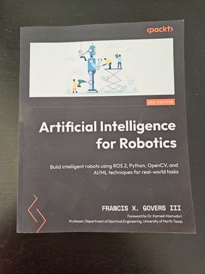 Artificial Intelligence for Robotics: Build intelligent robots using ROS 2, Pyth