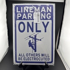 Lineman Parking Only All Others Will Be Electrocuted 8 X 12 Inch Metal Sign 📦