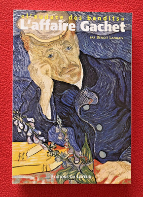 L'affaire Gachet L'audace des Bandits EO 1999 / Benoit Landais ed. du Layer sehr guter Zustand