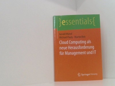 Cloud Computing als neue Herausforderung für Management und IT (essentials) Gera