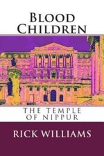 Blood Children: The Temple of Nippur by Williams, Rick, Like New Used, Free s...