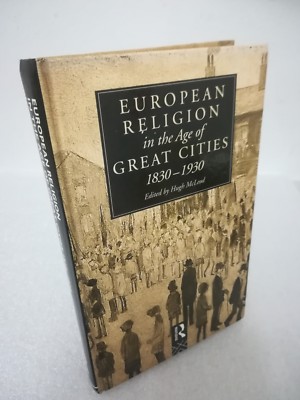 'Europäische Religion im Zeitalter der Großstädte 1830-1930', H. McLeod (Routledge)
