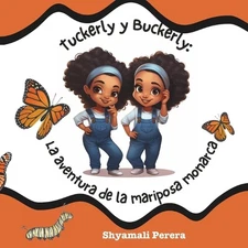 Tuckerly y Buckerly: La aventura de la mariposa monarca by Diana M. Paperback Bo