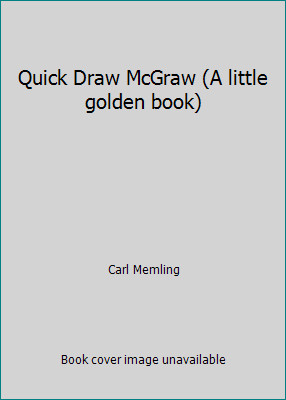 Quick Draw McGraw (A little golden book) by Carl Memling