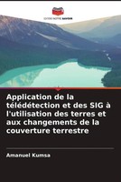 Amanuel Kumsa | Application De La TéLéDéTection Et Des SIG à L'utilisation...