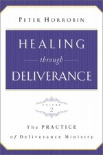 Healing through Deliverance, vol. 2: The Practice of Deliverance Ministry