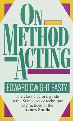Über Method Acting: Der klassische Schauspielerführer zum Stanislawski... - Easty
