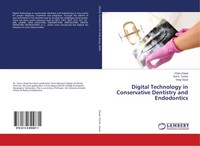 Digital Technology In Conservative Dentistry And Endodontics Charu Dayal (U. A.)