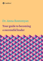 Anna Rostomyan | Your Guide To Becoming A Successful Leader | Taschenbuch (2020)
