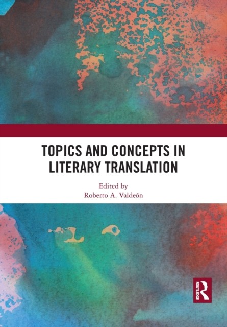 Topics and Concepts in Literary Translation (Paperback Book)