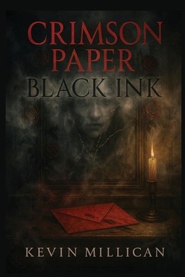 Crimson Paper, Black Ink by Kevin Millican Paperback Book