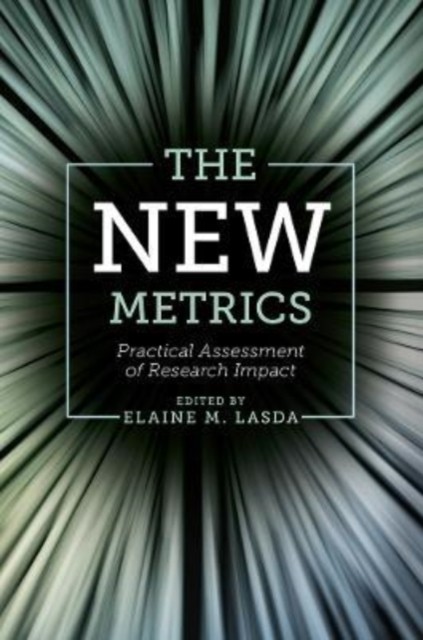 The New Metrics : Practical Assessment Of Research Impact Elaine M. (University At Albany, Suny, Usa) Lasda - Image 2