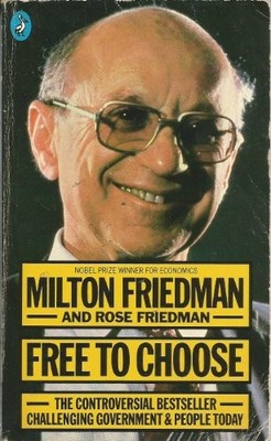 Free to Choose: A Personal Statement (Pelican S.) - Friedman, Milton
