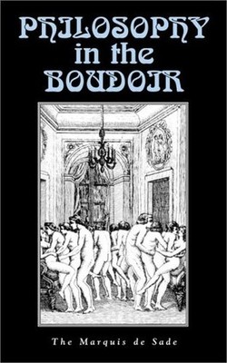 Philosophy in the Boudoir (Creation Classics) by Sade, Marquis de Paperback The