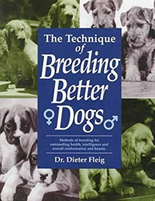 The Technique of Breeding Better Dogs Hardcover Dieter Fleig