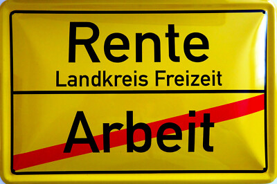 Blechschild Schild 20x30 cm - Rente Landkreis Freizeit Arbeit Ruhestand Rentner
