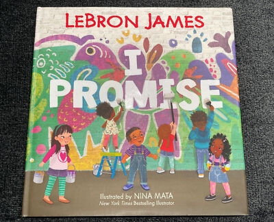 Lebron James - I Promise Hardcover Childrens Book Illustrated by Nina Mata