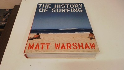 			History of Surfing, Warshaw, Matt, Chronicle Books, 2010, Hardcov		