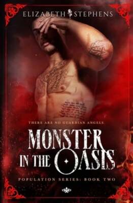 Monster in the Oasis (Population Book Two) by Elizabeth Stephens: New