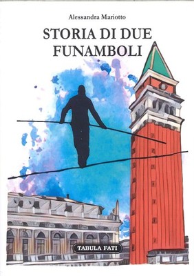 Libro - Mariotto Alessandra - Storia Di Due Funamboli  - Tabula Fati
