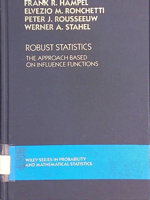 Robust Statistics: The Approach Based on Influence Functions. Wiley Series in Pr