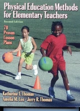 PHYSICAL EDUCATION METHODS FOR ELEMENTARY TEACHERS: 70 By Katherine Thomas VG